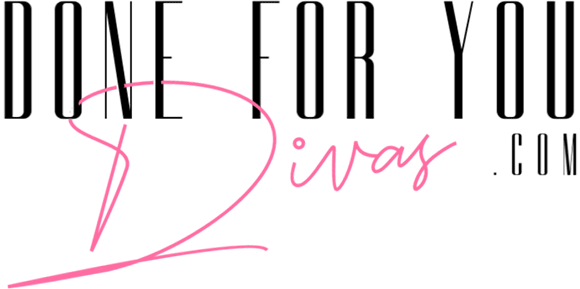 Done For You Divas